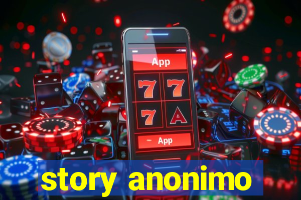 story anonimo